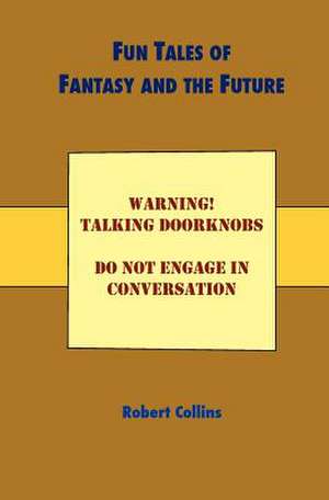 Fun Tales of Fantasy and the Future de Robert Collins