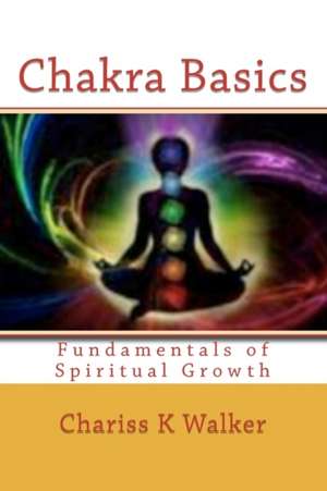 Chakra Basics de Chariss K. Walker