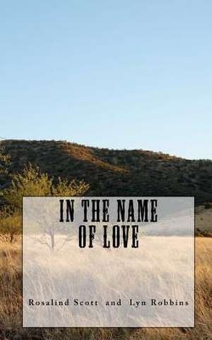 In the Name of Love de Rosalind Scott