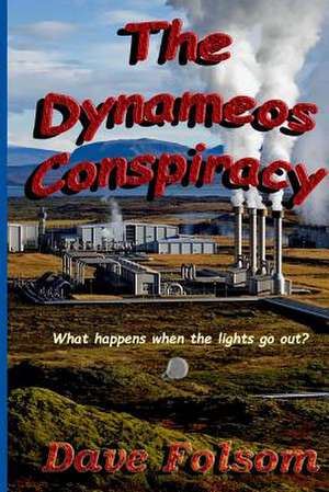 The Dynameos Conspiracy de Dave Folsom