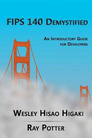 Fips 140 Demystified de Wesley Hisao Higaki