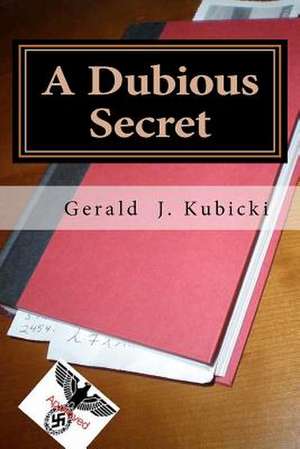 A Dubious Secret de MR Gerald J. Kubicki