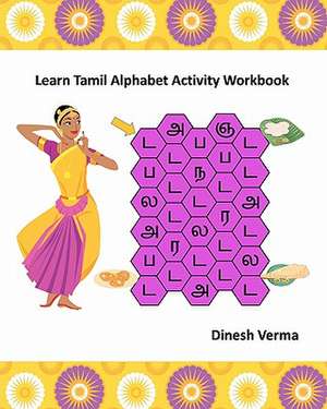 Learn Tamil Alphabet Activity Workbook de Dinesh Verma