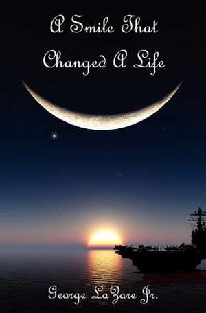 A Smile That Changed a Life de George Lazare Jr