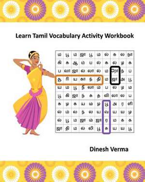 Learn Tamil Vocabulary Activity Workbook de Dinesh Verma