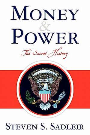 Money & Power de Steven S. Sadleir