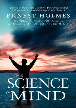 The Science of Mind de Ernest Holmes