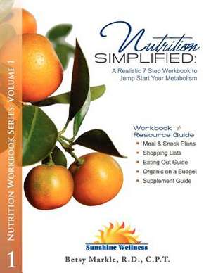 Nutrition Simplified de R. D. Betsy Markle