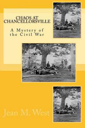 Chaos at Chancellorsville de Jean M. West