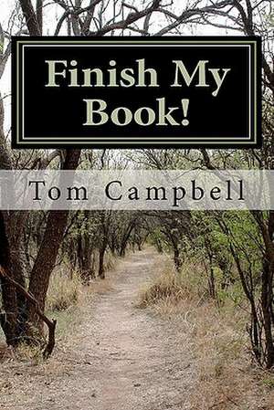 Finish My Book! de Tom Campbell