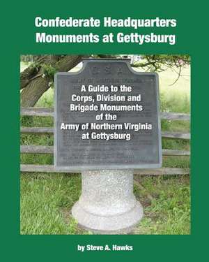 Confederate Headquarters Monuments at Gettysburg de Steve A. Hawks