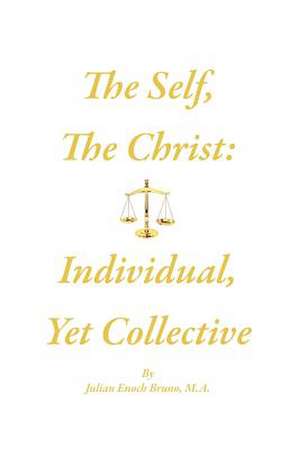 The Self, the Christ de MR Julian Enoch Bruno M. a.