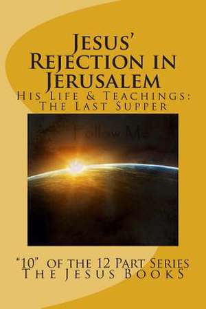 Jesus' Rejection in Jerusalem de The Jesus Books (10)