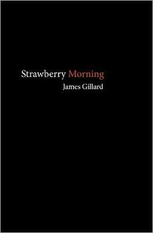 Strawberry Morning de James Gillard