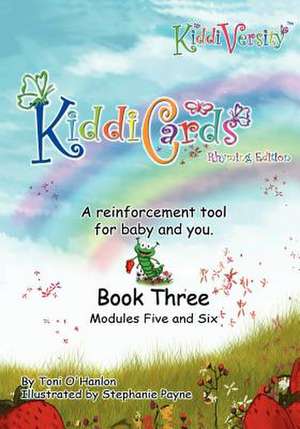 Kiddiversity Kiddicards Rhyming Edition Modules Five and Six de Toni O'Hanlon