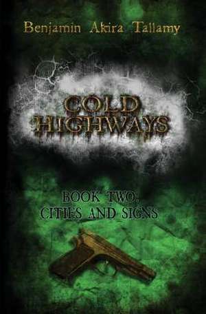 Cold Highways Book Two de Benjamin Akira Tallamy