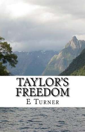 Taylor's Freedom de E. F. Turner