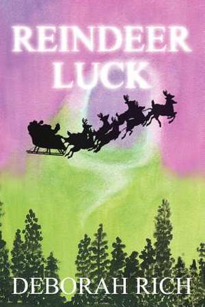 Reindeer Luck de Mrs Deborah Kathleen Rich