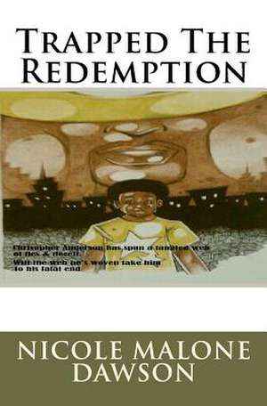 Trapped the Redemption de Nicole Malone Dawson