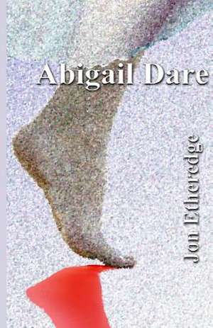 Abigail Dare de Jon Etheredge