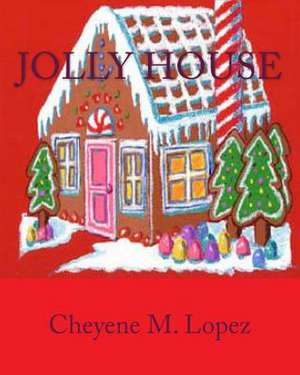 Jolly House de Cheyene M. Lopez