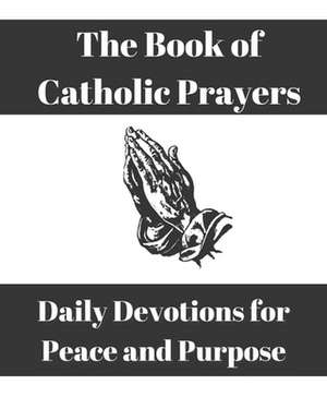 The Book of Catholic Prayers de E. Paige