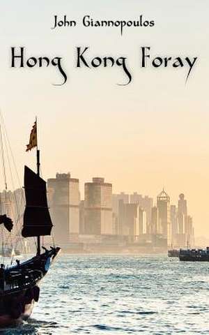 Hong Kong Foray de John Giannopoulos