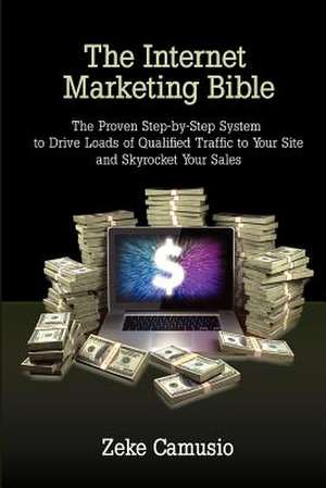 The Internet Marketing Bible de Zeke Camusio