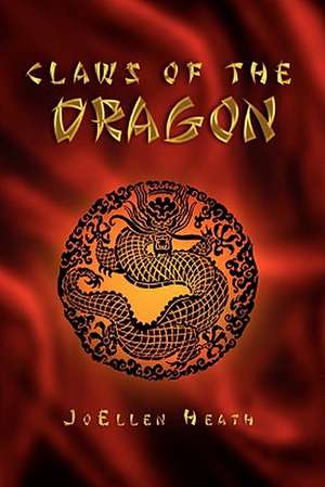 Claws of the Dragon de Joellen Heath