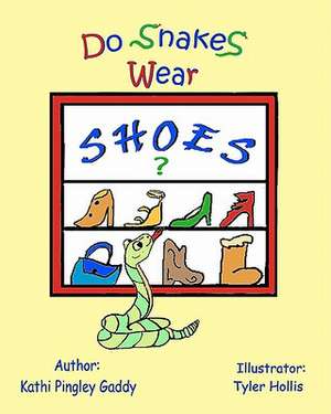 Do Snakes Wear Shoes? de Kathi Pingley Gaddy