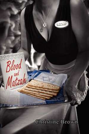 Blood and Matzah de Christine Brown