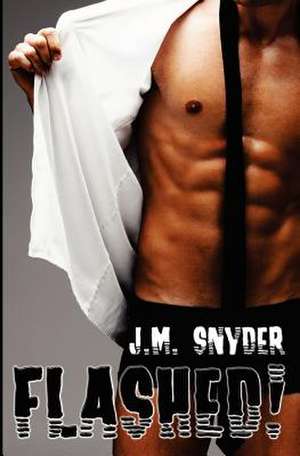 Flashed! de J. M. Snyder