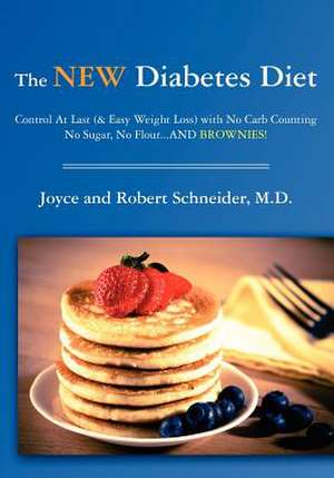 The New Diabetes Diet de M. D. Joyce and Robert Schneider