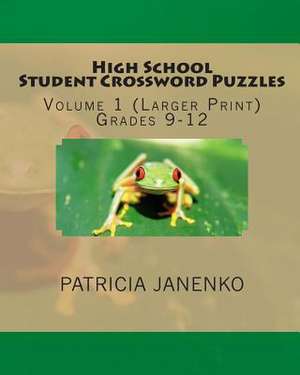 High School Crossword Puzzles (Larger Print) de Patricia Janenko