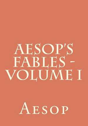 Aesop's Fables - Volume I de Aesop