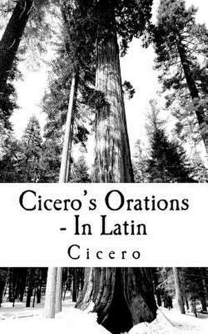 Cicero's Orations - In Latin de Cicero