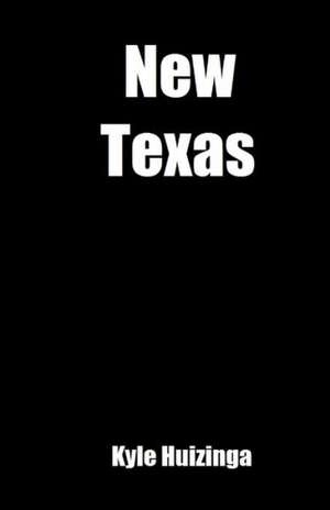 New Texas: The Naked Love - Literature Edition de Kyle Huizinga