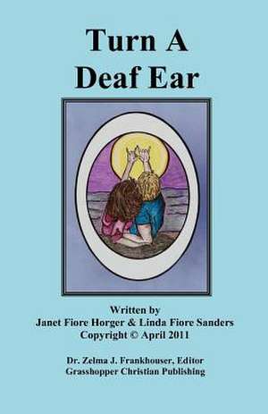 Turn a Deaf Ear de Janet Fiore Horger