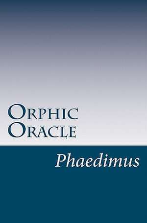 Orphic Oracle de Phaedimus