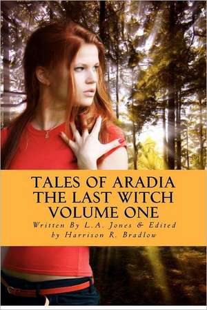 Tales of Aradia the Last Witch de MS L. a. Jones