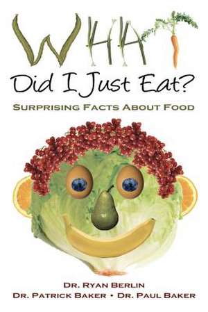 What Did I Just Eat? Surprising Facts about Food de Paul Baker