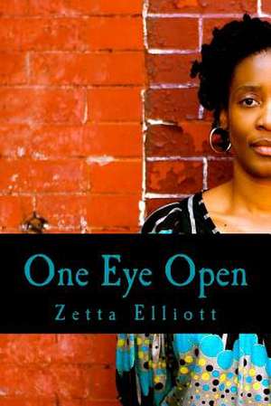 One Eye Open de Zetta Elliott