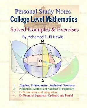 College Level Mathematics Personal Study Notes de Mohamed F. El-Hewie