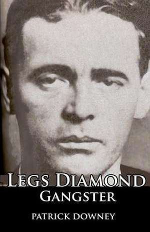 Legs Diamond de Patrick Downey