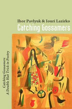 Catching Gossamers de Iouri Lazirko