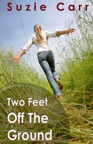 Two Feet Off the Ground de Suzie Carr