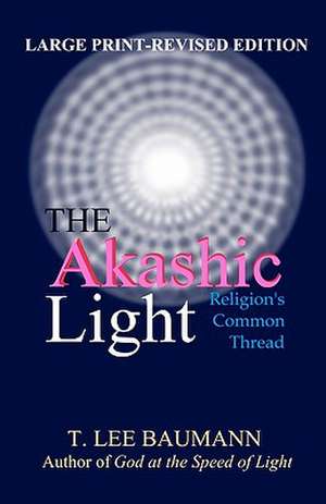 The Akashic Light de T. Lee Baumann