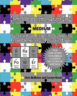 Chemical Word Scrambles Anyone Can Do (Medium) de Carolyn Kivett