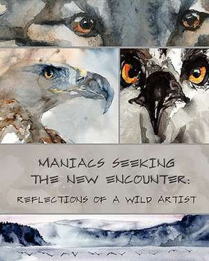 Maniacs Seeking the New Encounter de Roderick W. Maciver