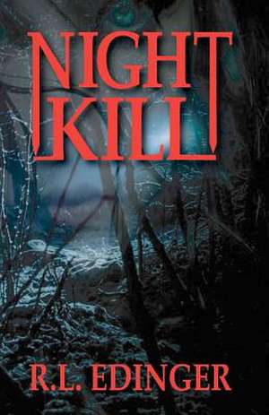 Night Kill de Rl Edinger